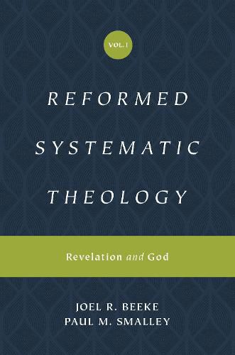 Reformed Systematic Theology, Volume 1: Revelation and God