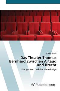 Cover image for Das Theater Thomas Bernhard zwischen Artaud und Brecht