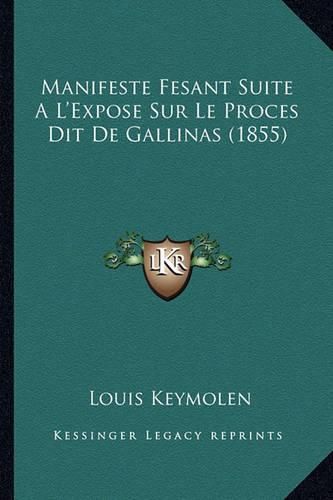 Cover image for Manifeste Fesant Suite A L'Expose Sur Le Proces Dit de Gallinas (1855)