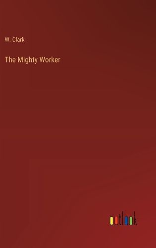 Cover image for The Mighty Worker