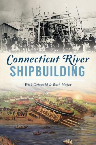 Cover image for Connecticut River Shipbuilding