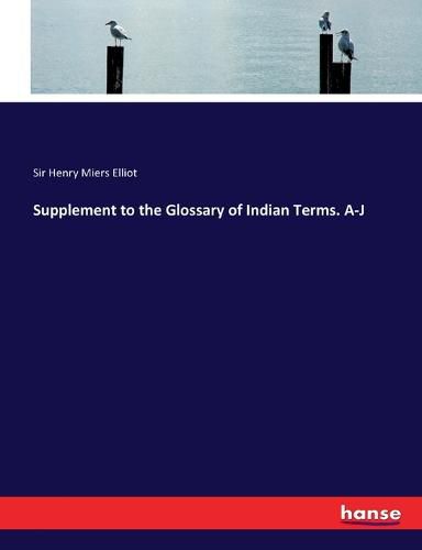 Supplement to the Glossary of Indian Terms. A-J