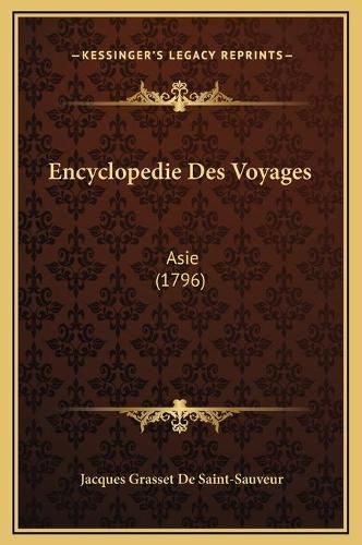 Encyclopedie Des Voyages: Asie (1796)