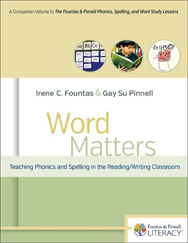 Cover image for Word Matters: Teaching Phonics and Spelling in the Reading/Writing Classroom