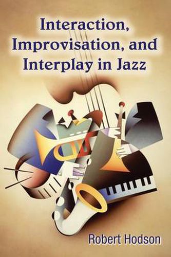 Cover image for Interaction, Improvisation, and Interplay in Jazz