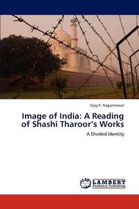 Cover image for Image of India: A Reading of Shashi Tharoor's Works