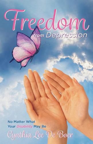 Cover image for Freedom From Depression: No Matter What Your Disability May Be