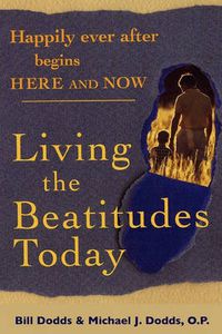 Cover image for Happily Ever After Begins Here and Now: Living the Beatitudes Today