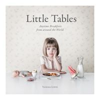 Cover image for Little Tables: Breakfasts from Around the World