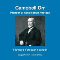 Cover image for Campbell Orr - Pioneer of Association Football