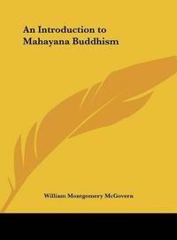 Cover image for An Introduction to Mahayana Buddhism