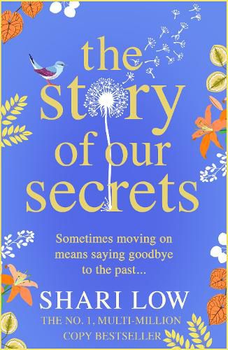 The Story of Our Secrets: An emotional, uplifting new novel from #1 bestseller Shari Low