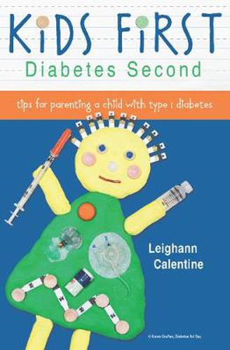 Cover image for KiDS FiRST Diabetes Second: tips for parenting a child with type 1 diabetes