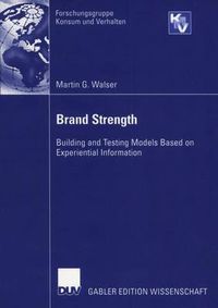Cover image for Brand Strength: Building and Testing Models Based on Experiential Information