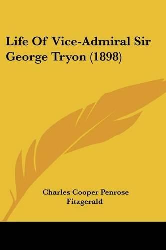 Life of Vice-Admiral Sir George Tryon (1898)