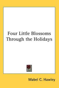 Cover image for Four Little Blossoms Through the Holidays