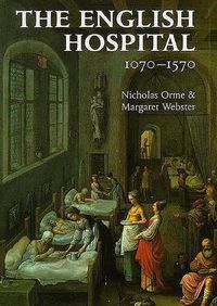 Cover image for The English Hospital, 1070-1570