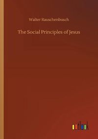 Cover image for The Social Principles of Jesus