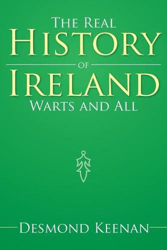 Cover image for The Real History of Ireland Warts and All