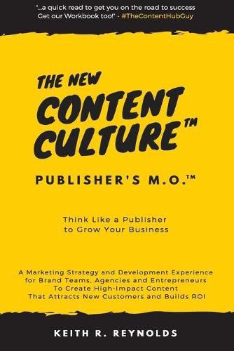 Cover image for The New Content Culture: Think Like a Publisher to Grow Your Business