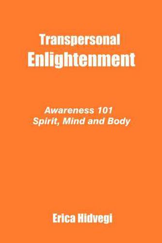 Cover image for Transpersonal Enlightenment: Awareness 101 Spirit, Mind and Body