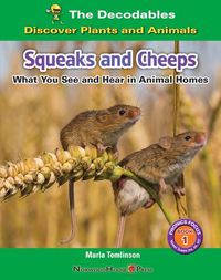 Cover image for Squeak and Cheeps: What You See and Hear in Animal Homes