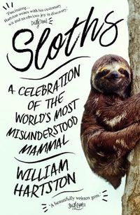 Cover image for Sloths: A Celebration of the World's Most Misunderstood Mammal