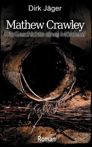 Cover image for Mathew Crawley: Die Geschichte eines Moerders?