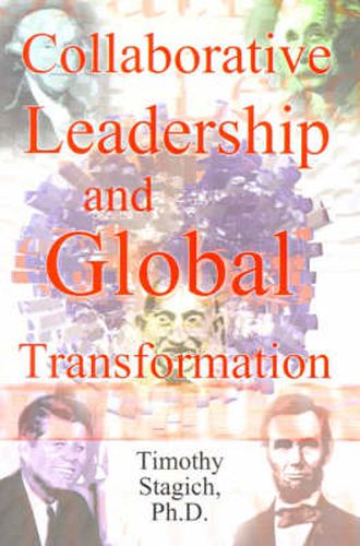 Cover image for Collaborative Leadership and Global Transformation: Developing Collaborative Leaders and High Synergy Organizations