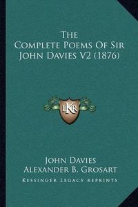 Cover image for The Complete Poems of Sir John Davies V2 (1876)