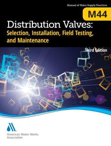 Cover image for M44 Distribution Valves: Selection, Installation,  Field Testing, and Maintenance