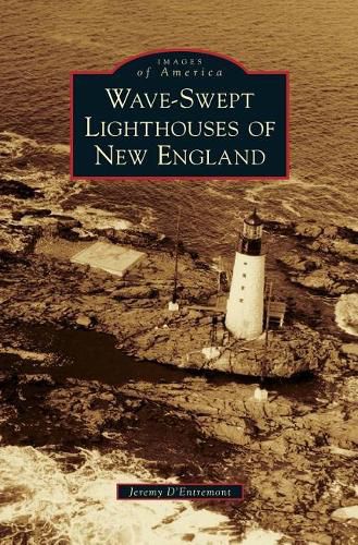 Cover image for Wave-Swept Lighthouses of New England