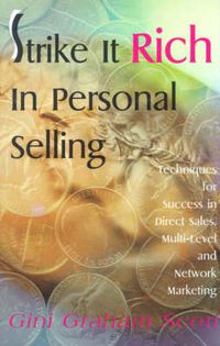 Cover image for Strike it Rich in Personal Selling: Techniques for Success in Direct Sales, Multi-level and Network Marketing