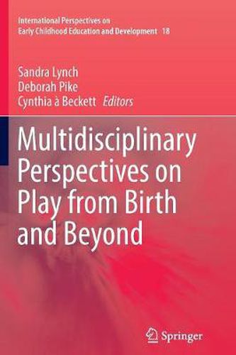 Cover image for Multidisciplinary Perspectives on Play from Birth and Beyond