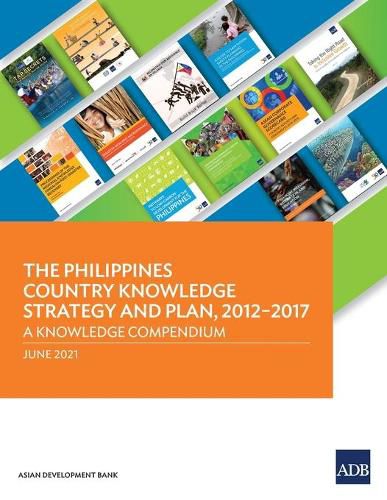 Cover image for The Philippines Country Knowledge Strategy and Plan, 2012-2017: A Knowledge Compendium