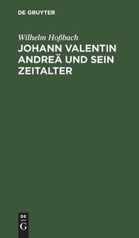 Cover image for Johann Valentin Andrea Und Sein Zeitalter