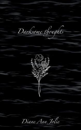 Cover image for Darksome thoughts: Poetry Collection