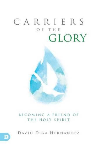Cover image for Carriers of the Glory: Becoming a Friend of the Holy Spirit