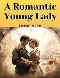 Cover image for A Romantic Young Lady