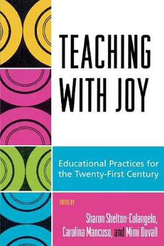 Cover image for Teaching with Joy: Educational Practices for the Twenty-First Century