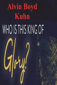 Cover image for Who is this King of Glory?