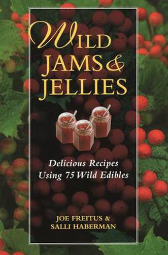 Cover image for Wildjams and Jellies: Delicious Recipes Using 75 Wild Edibles