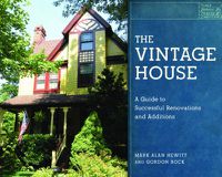 Cover image for The Vintage House: A Guide to Successful Renovations and Additions