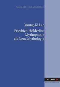 Cover image for Friedrich Hoelderlins Mythopoesie ALS Neue Mythologie