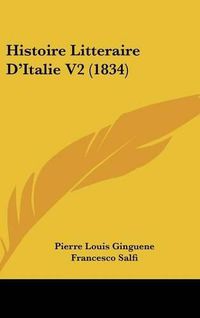 Cover image for Histoire Litteraire D'Italie V2 (1834)