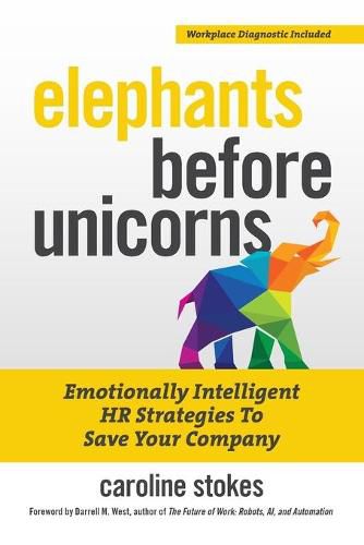 Cover image for Elephants Before Unicorns: Emotionally Intelligent HR Strategies to Save Your Company