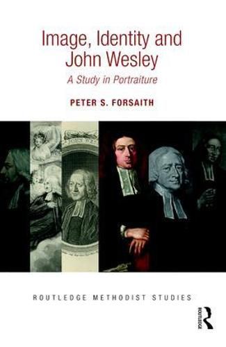 Cover image for Image, Identity and John Wesley: A Study in Portraiture