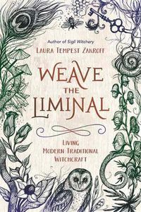 Cover image for Weave the Liminal: Living Modern Traditional Witchcraft