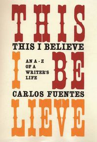 Cover image for This I Believe: An A-Z of a Writer's Life