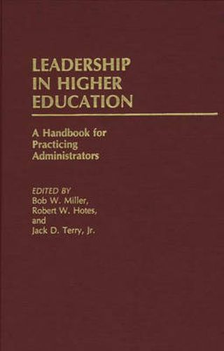 Cover image for Leadership in Higher Education: A Handbook for Practicing Administrators